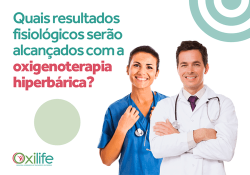 Quais resultados fisiológicos serão alcançados com a Oxigenoterapia Hiperbárica?