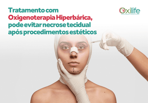 Tratamento com Oxigenoterapia Hiperbárica pode evitar necrose tecidual após procedimentos estéticos