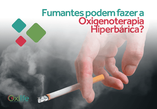 Fumantes podem fazer Oxigenoterapia Hiperbárica?