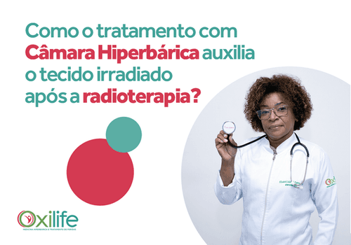Como o tratamento com Câmara Hiperbárica auxilia o tecido irradiado após a radioterapia?