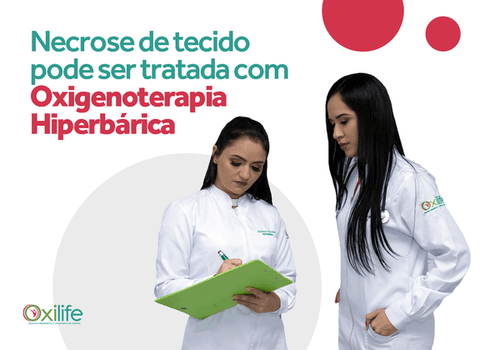 Necrose de tecido pode ser tratada com Oxigenoterapia Hiperbárica