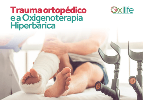 Trauma ortopédico e a Oxigenoterapia Hiperbárica