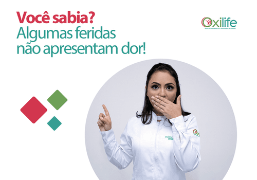 Você sabia? Algumas feridas não apresentam dor!