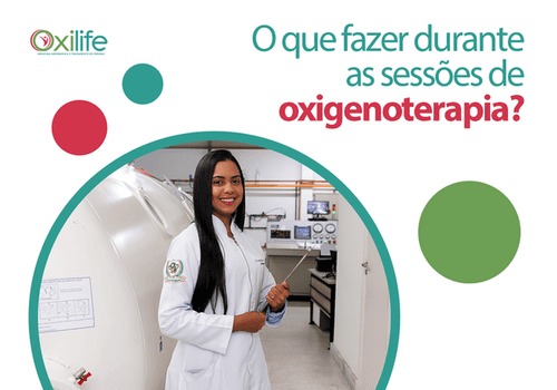O que fazer durante as sessões de Oxigenoterapia?