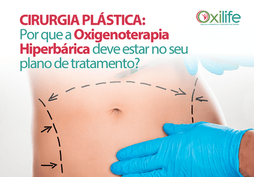 Cirurgia Plástica: Por que a Oxigenoterapia Hiperbárica deve estar no seu plano de tratamento?