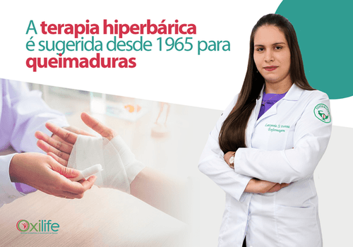 A terapia hiperbárica é sugerida desde 1965 para queimaduras