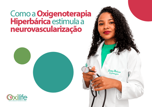 Como a Oxigenoterapia Hiperbárica estimula a neurovascularização