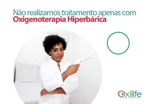 Não realizamos tratamento apenas com Oxigenoterapia Hiperbárica