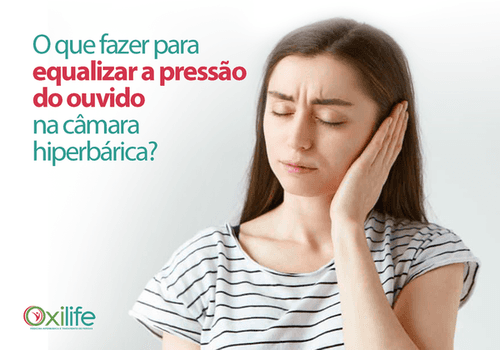 O que fazer para equalizar a pressão do ouvido na câmara hiperbárica?