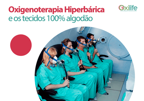 Oxigenoterapia Hiperbárica e os tecidos 100% algodão