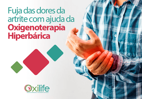 Fuja das dores da artrite com ajuda da Oxigenoterapia Hiperbárica