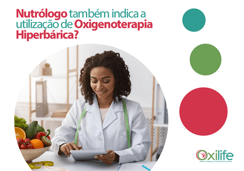 Nutrólogo também indica a utilização de Oxigenoterapia Hiperbárica?