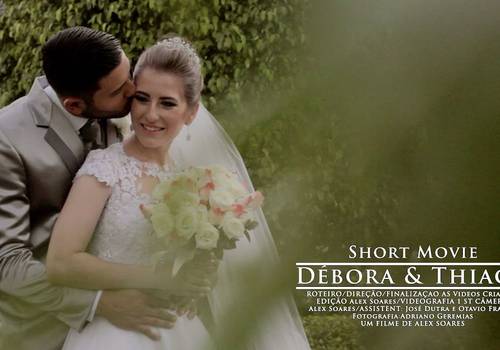 Filmagem de casamento de Débora & Thiago | Short Movie