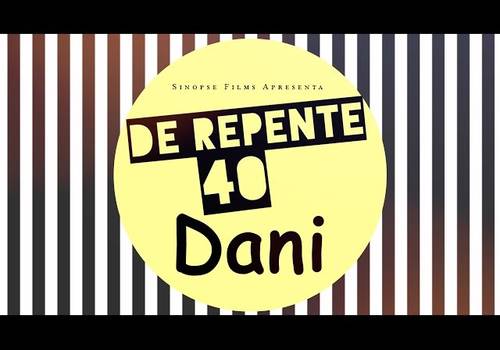 Aniversários de De Repente 40 Dani