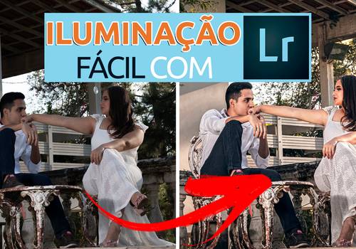 Iluminação Fácil no Lightroom, Como Fazer, Dicas de Lightroom para Fotógrafos Iniciantes
