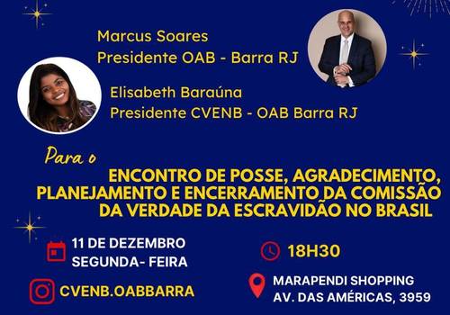 EVENTO de Encontro de posse, agradecimento, planejamento e encerramento da comissão da Verdade da Escravidão no Brasil