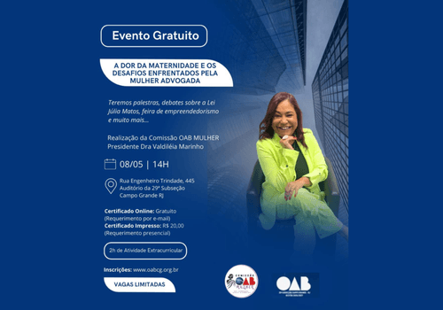 Eventos de A DOR DA MATERNIDADE E OS DESAFIOS ENFRENTADOS PELA MULHER ADVOGADA ⚖️