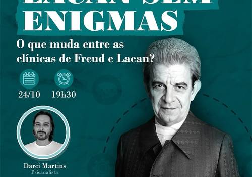 Seminário de Lacan sem Enigmas - O que muda entre as clínicas de Freud e Lacan?
