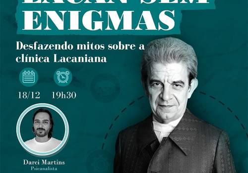 Seminário de Lacan Sem Enigmas - Desfazendo Mitos sobre a Clínica Lacaniana