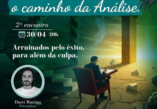 Seminário de Seminário Êxito e Ruína – O Caminho da Análise (Parte 2)