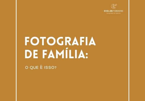 O que é  fotografia de família?