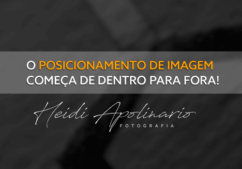 O Posicionamento começa primeiro na nossa mente e no nosso Coração.