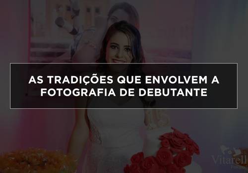 As tradições que envolvem a fotografia de debutante