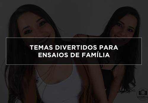 Temas divertidos para ensaio de família