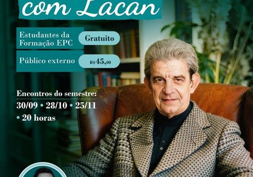 Seminário de Pensando com Lacan. Ministrado em: 30/09; 28/10 e 25/11/26