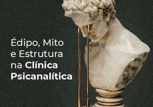 Curso ao vivo de Édipo, Mito e Estrutura na Clínica Psicanalítica