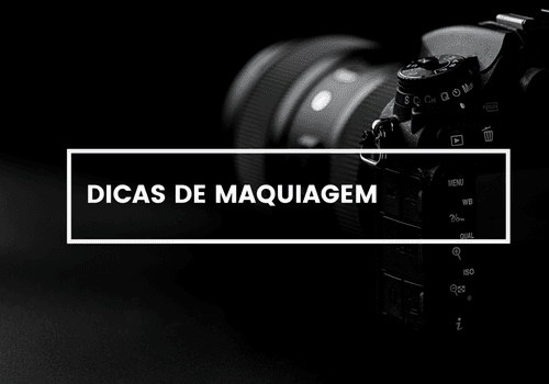 DICAS DE MAQUIAGEM 