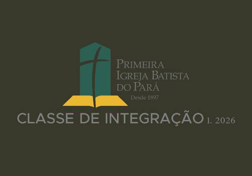 EVENTOS de PIB-PA: Fé, História e Missão na Amazônia  (INTEGRAÇÃO 2026.1)
