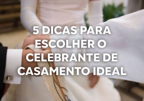 5 dicas para escolher o celebrante de casamento ideal