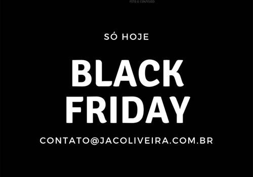 Black Friday especial somente dia 24 de novembro!