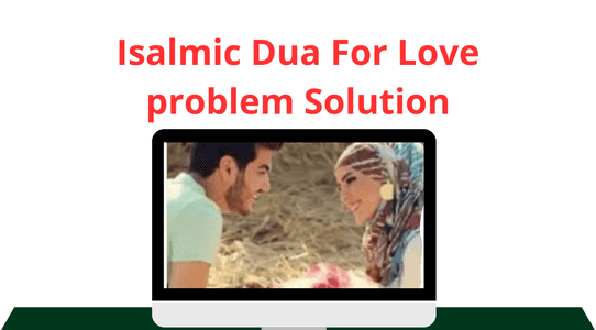 dua of Isalmic Dua For Love problem Solution