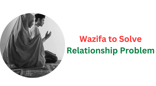 Wazifa of Wazifa to Solve Relationship Problem