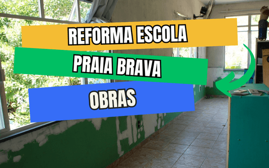 Obras Praia Brava de Reforma E. M. Profª Maria Rosa Magalhães