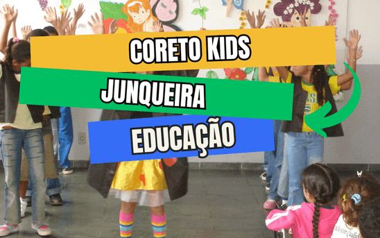 Educação de Coreto Kids em Junqueiro