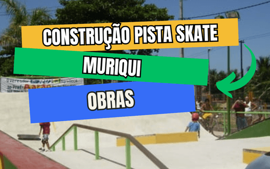 Obras Muriqui de Inauguração da Pista Skate de Muriqui