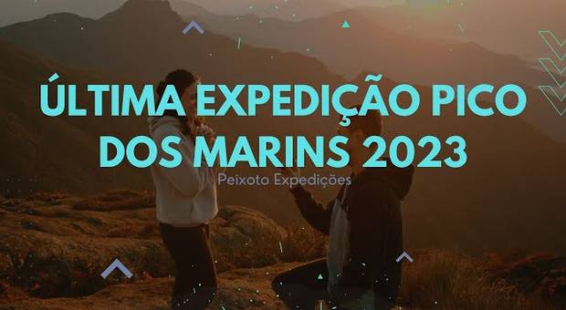 Viagens/Ecoturismo de Última Expedição Pico dos Marins 2023 - Peixoto Expedições