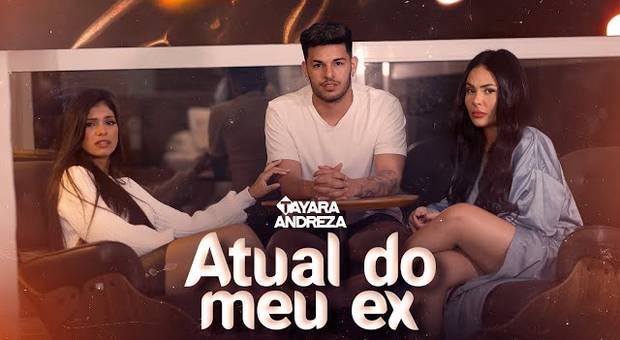 Music videos of Tayara Andreza - Atual do meu Ex