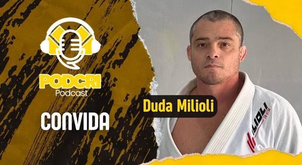 Podcast de Duda Milioli - Multi campeão de Jiu-jitsu e MMA - PODCRI #30 #podcri