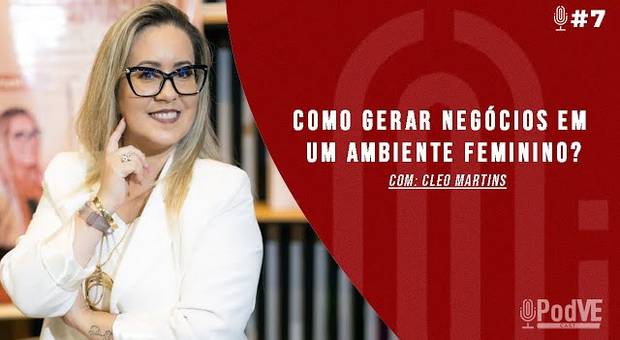 Podcast de CLEO MARTINS - PodVe #7