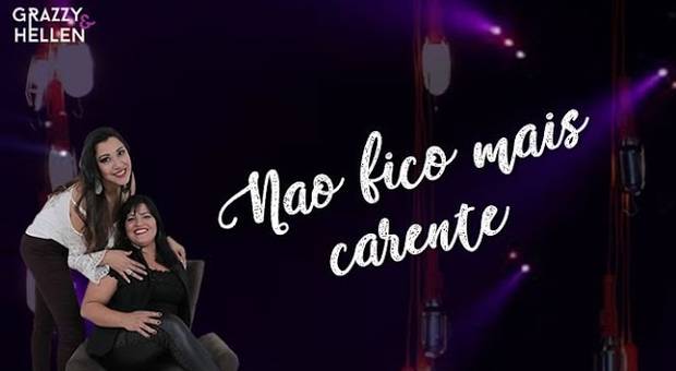 Video clipe de Grazzy e Hellen - Não Fico Mais Carente