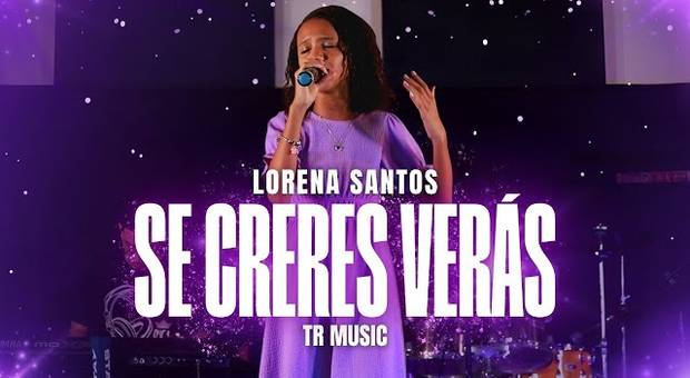 Clipes de SE CRERES VERÁS - LORENA SANTOS