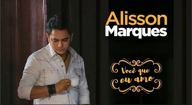 Clipe Musical de Alisson Marques - Você que eu amo / Clipe Oficial 