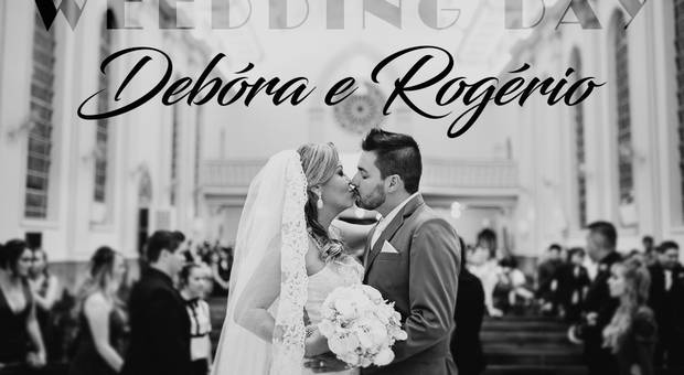 Wedding Day de Débora e Rogério