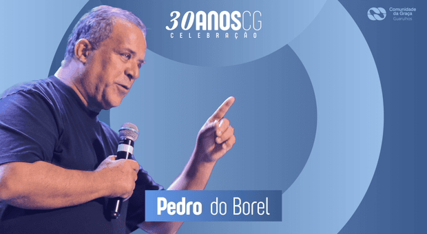30 anos CG Guarulhos de 30 anos CG Celebração - Pedro do Borel