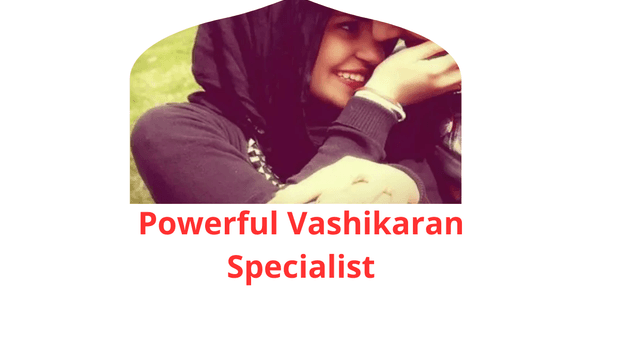 Vashikaran of Powerful Vashikaran Specialist