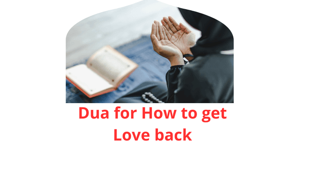 Dua of Dua for How to get Love back